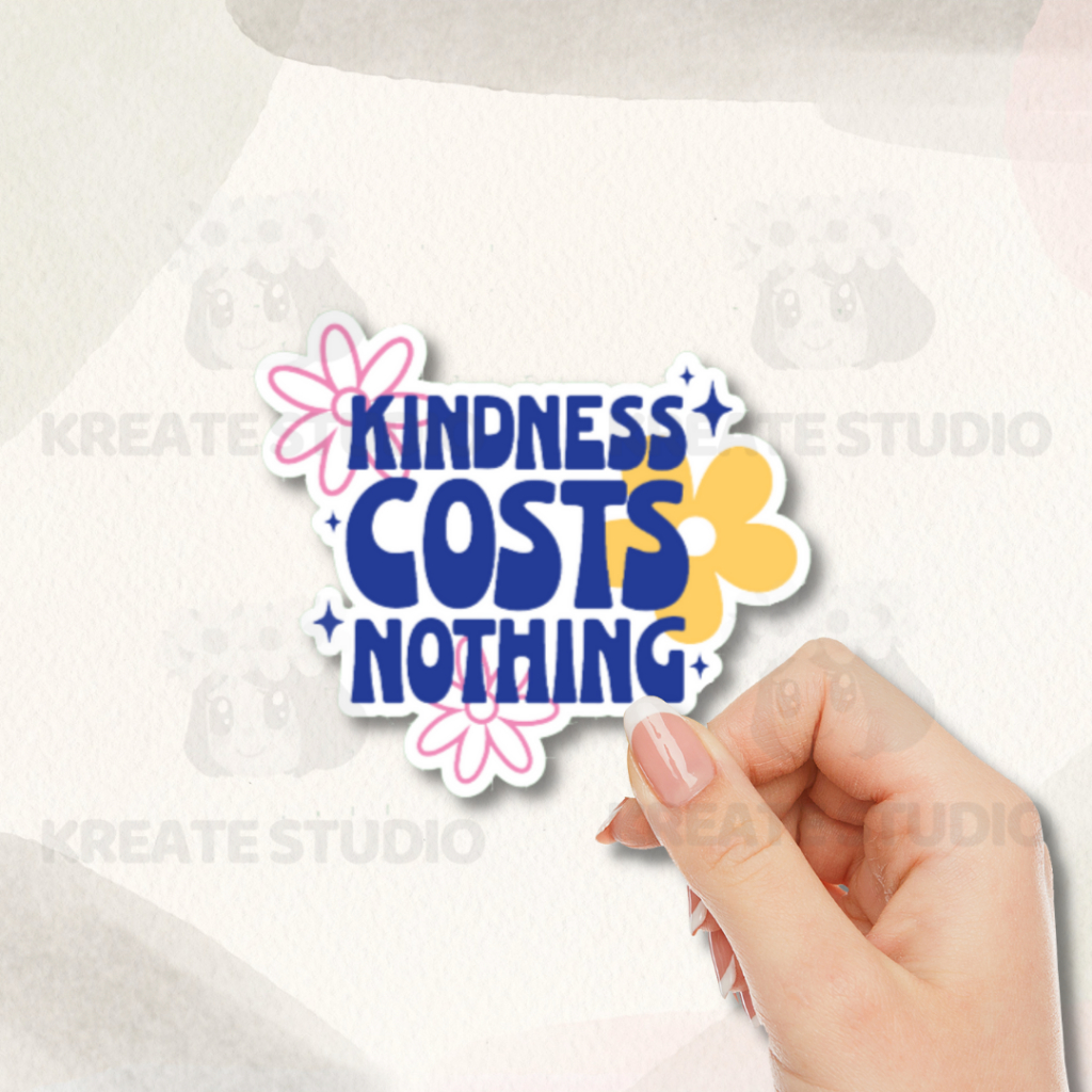 KINDNESS COSTS NOTHING Laminated Waterproof Sticker for Tumblers and