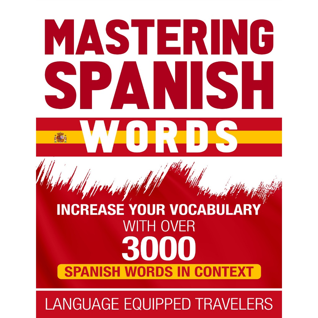 mastering-spanish-words-increase-your-vocabulary-with-over-3000-spanish