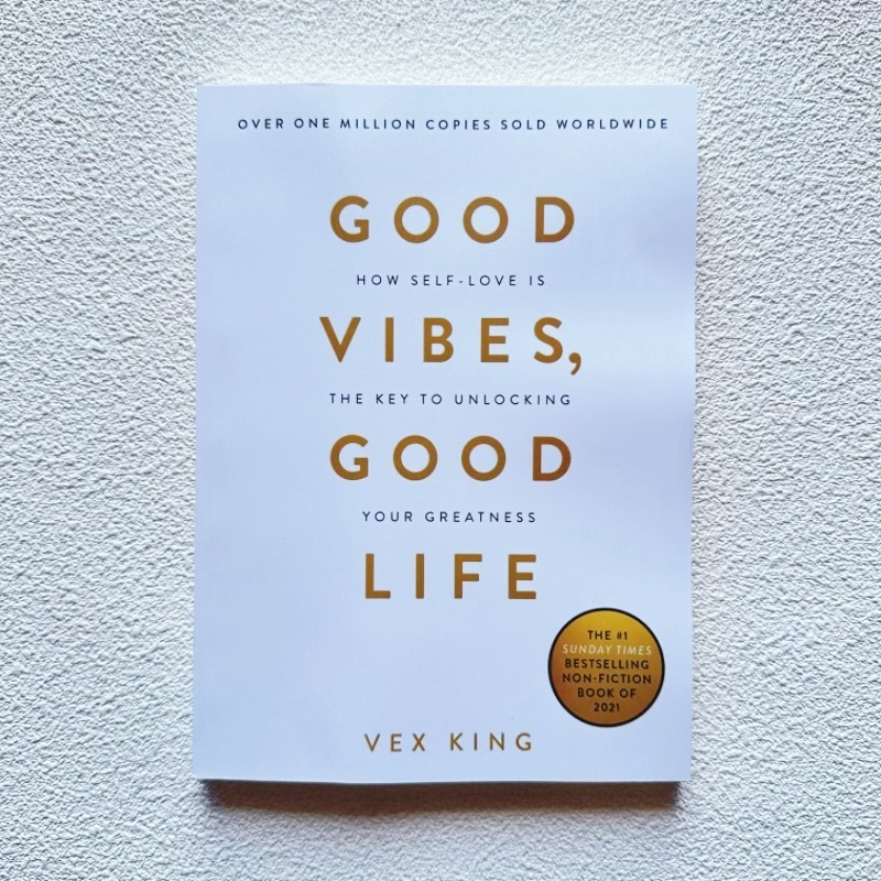 Good Vibes, Good Life: How Self-Love Is the Key to Unlocking Your ...