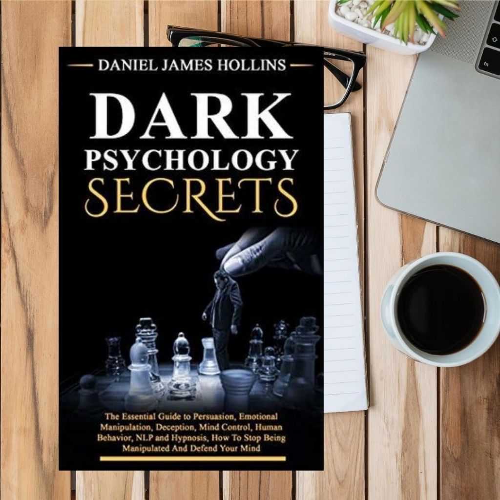 Dark Psychology Secrets: The Essential Guide to Persuasion, Emotional ...