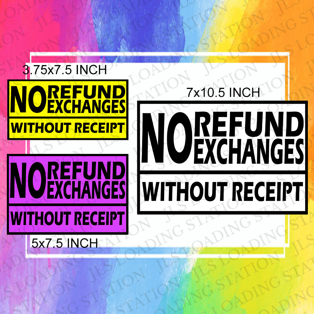 NO REFUND NO EXCHANGES WITHOUT RECEIPT SIGNAGES (LAMINATED/PVC) SIGNAGE