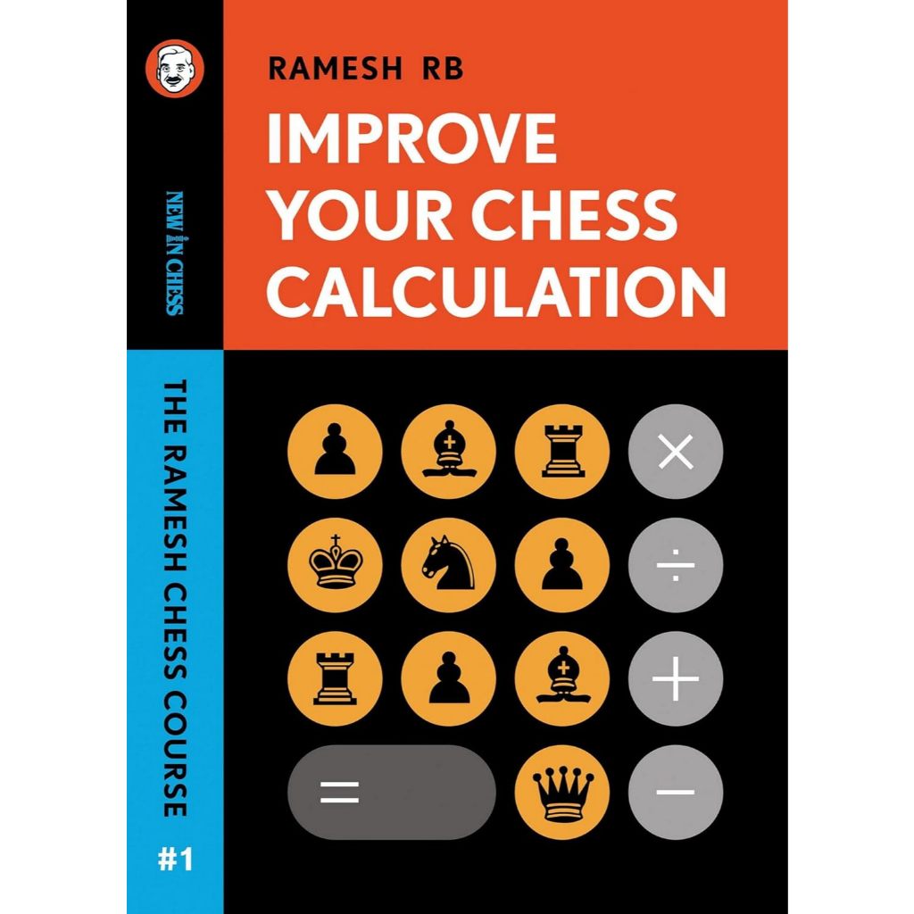 Improve Your Chess Calculation: The Ramesh Chess Course by Ramesh RB ...