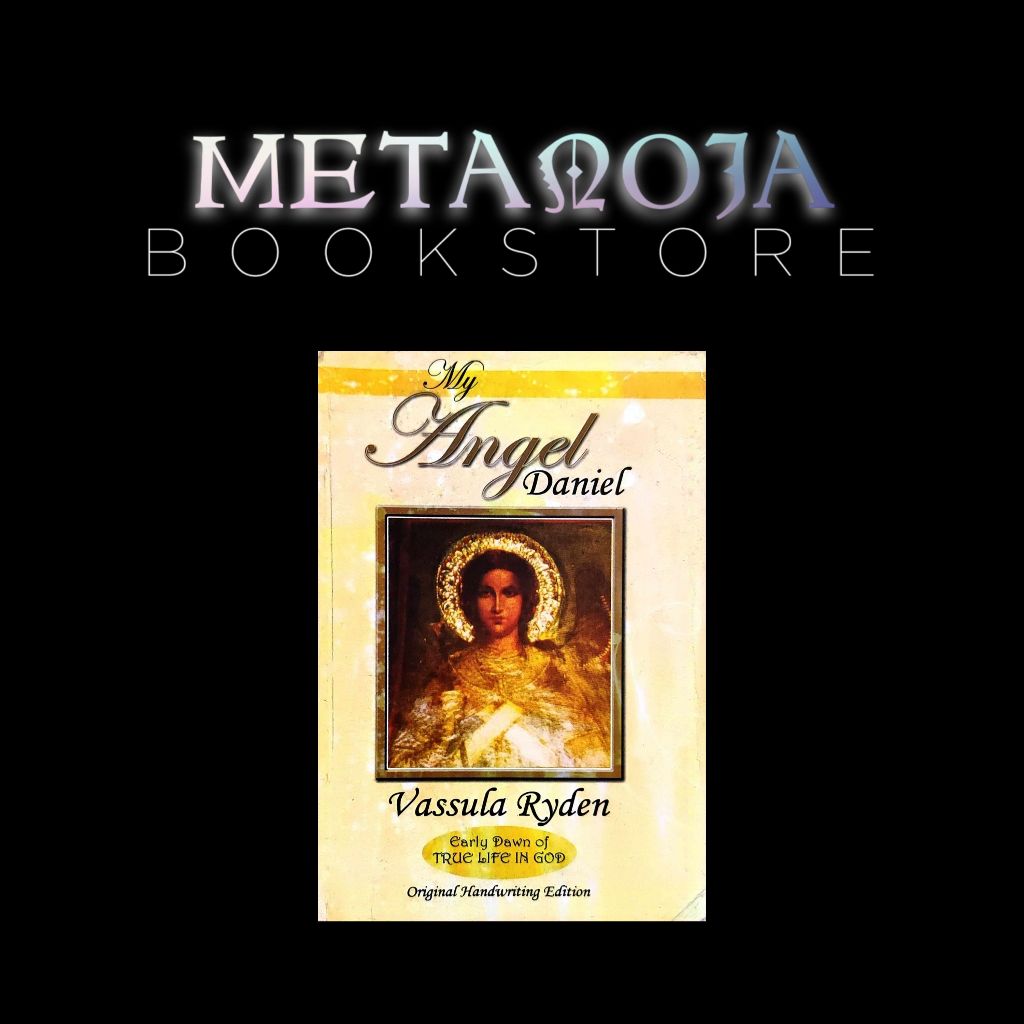 MY ANGEL DANIEL: EARLY DAWN OF TRUE LIFE IN GOD BY VASSULA RYDEN ...