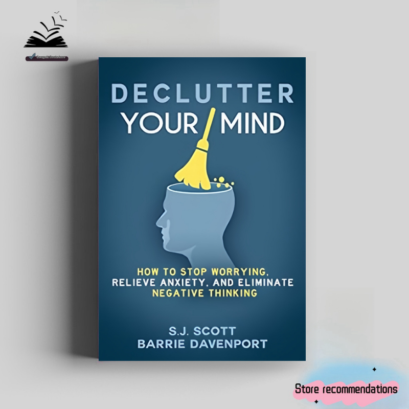 Declutter Your Mind English Book ：How to Stop Worrying Relieve Anxiety ...