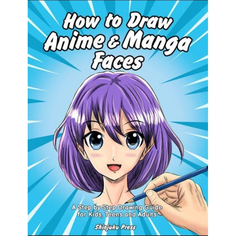 How To Draw Anime Manga Faces A Step By Step Drawing Guide For Kids Teens And Adults