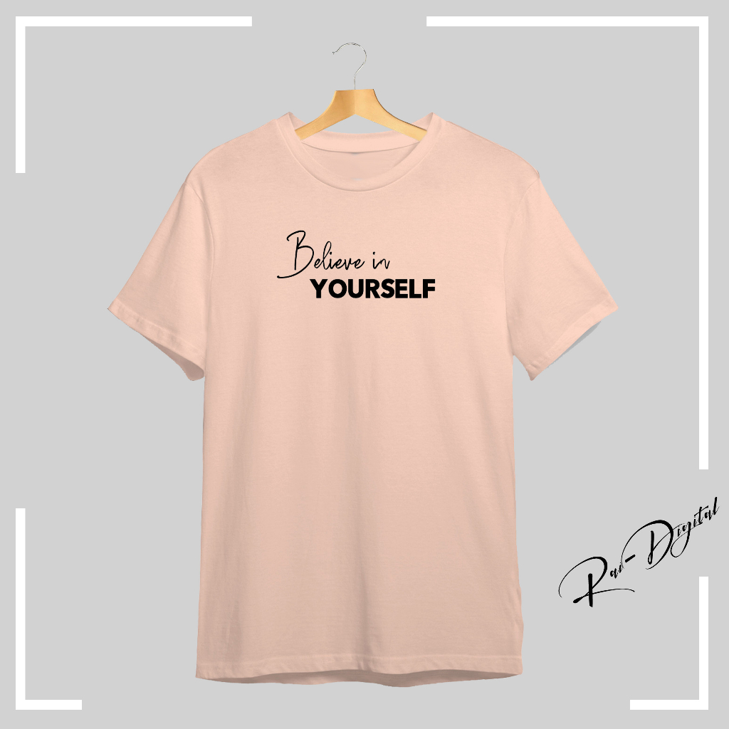 Minimalist Believe In Yourself Statement Colored Printed T Shirt Design