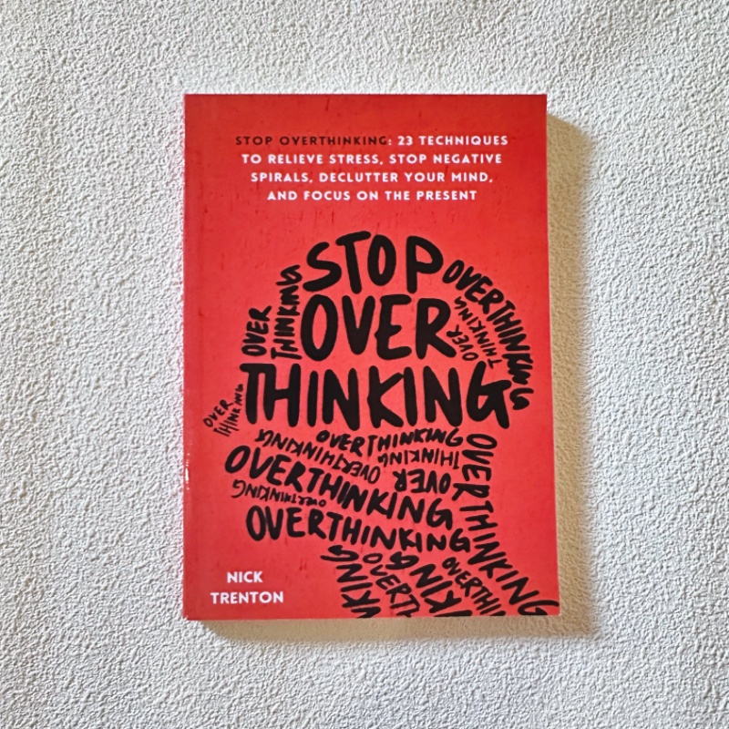 Stop Overthinking Techniques To Relieve Stress Stop Negative Spirals Declutter Your Mind