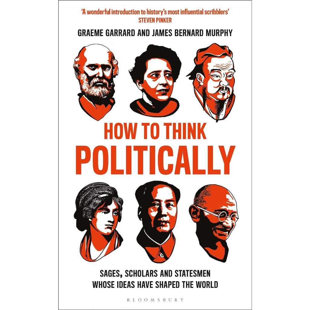 How to Think Politically: Sages Scholars and Statesmen Whose Ideas Have ...