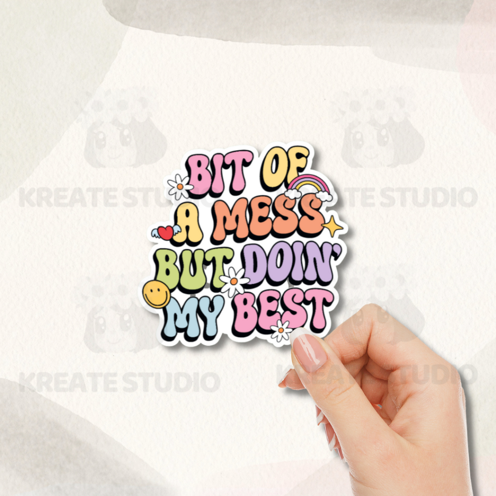 BIT OF A MESS BUT DOING MY BEST | Laminated Waterproof Sticker for ...