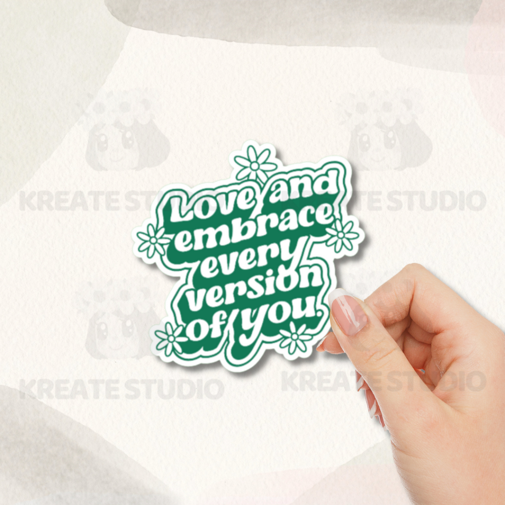 LOVE AND EMBRACE EVERY VERSION OF YOU (GREEN) | Laminated Waterproof ...