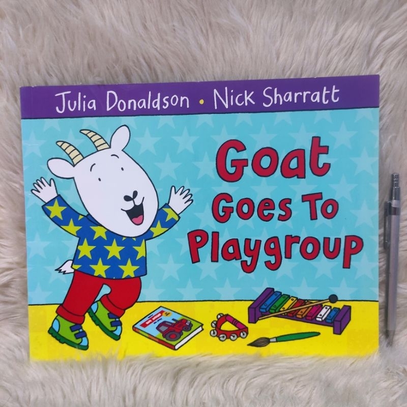 Goat Goes to Playgroup by Julia Donaldson and Nick Sharratt / Picture ...