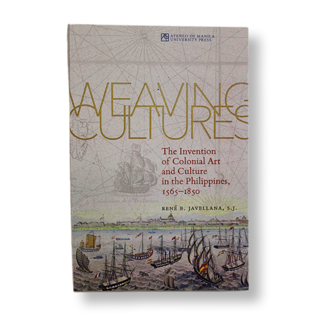 Weaving Cultures: The Invention of Colonial Art and Culture in the ...