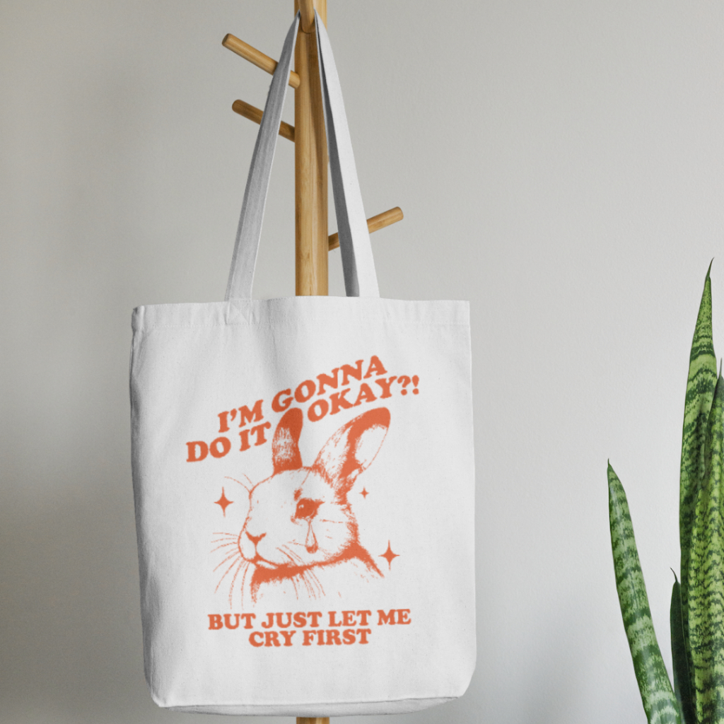 I'M GONNA DO IT BUT JUST LET ME CRY FIRST TOTE BAG | High Quality Thick ...