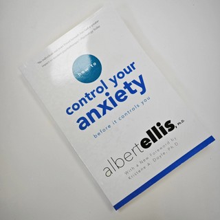 How To Control Your Anxiety Before It Controls You by Albert Ellis ...