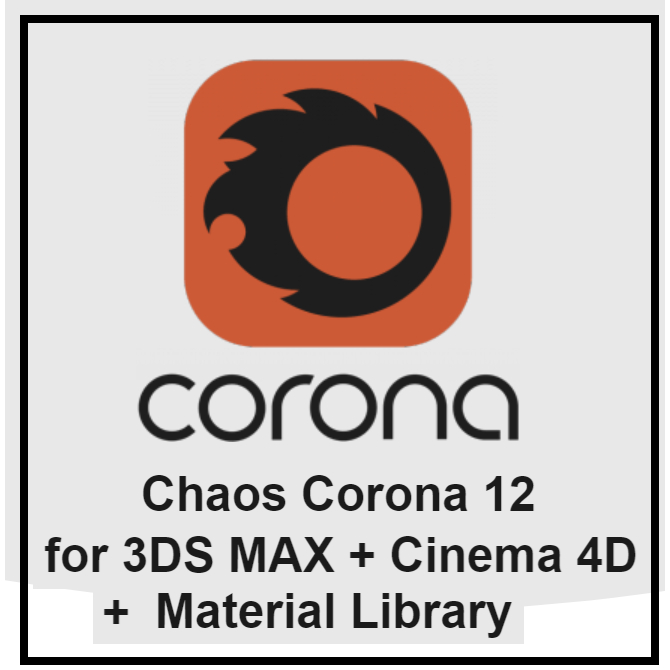 Corona 12 for 3DS MAX + Cinema 4D + Material Library FULL VERSION ...