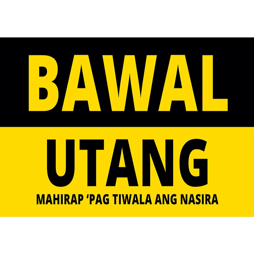 bawal utang TARPAULIN SIGNAGE WITH 4 NA BUTAS SABITAN bond paper size ...