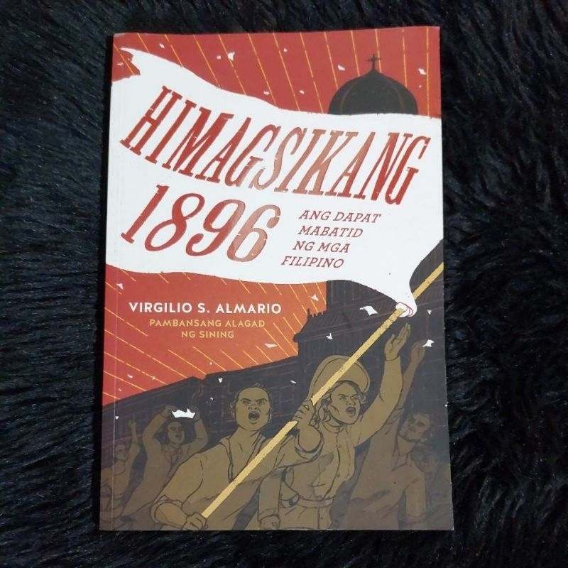 Himagsikang 1896 Ang Dapat Mabatid ng mga Pilipino by Virgilio S ...