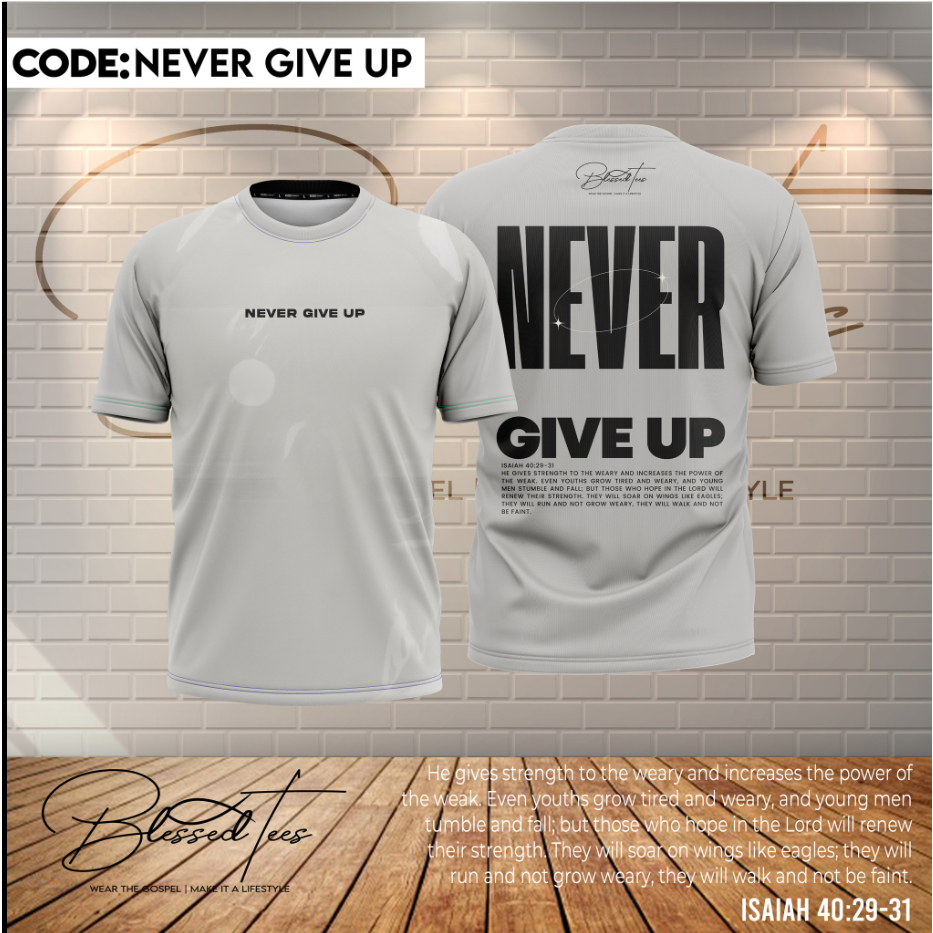 NEVER GIVE UP GOSPEL TSHIRT | Shopee Philippines