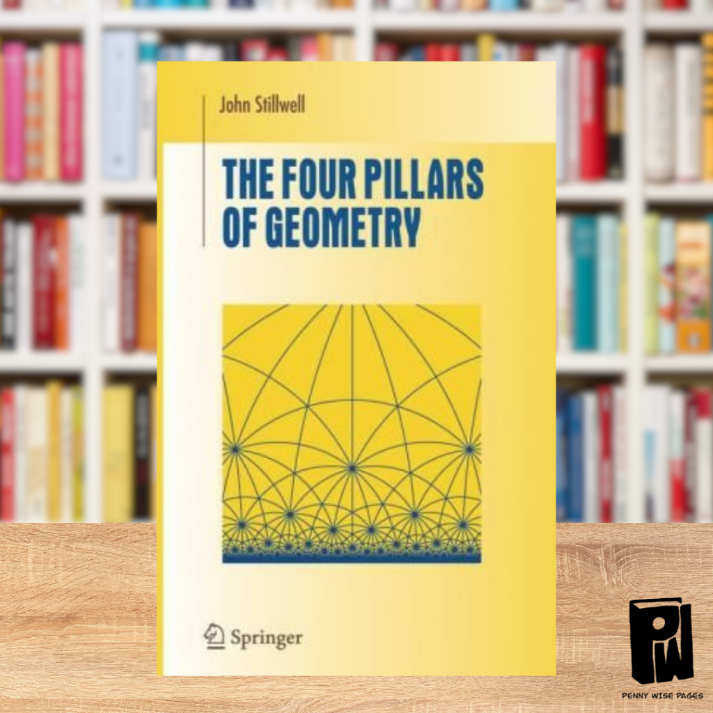The Four Pillars of Geometry (Undergraduate Texts in Mathematics) 2005th Edition | Shopee ...
