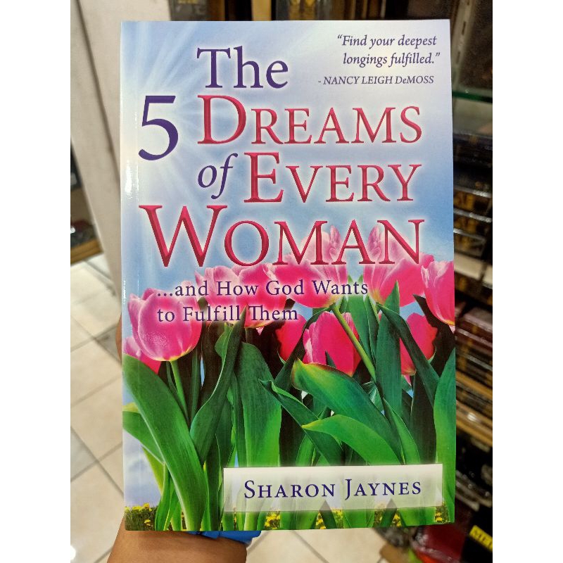 THE 5 DREAMS OF EVERY WOMAN ... and How God Wants to Fulfill Them ...