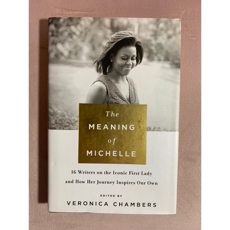The Meaning of Michelle 16 Writers on the Iconic First Lady and How