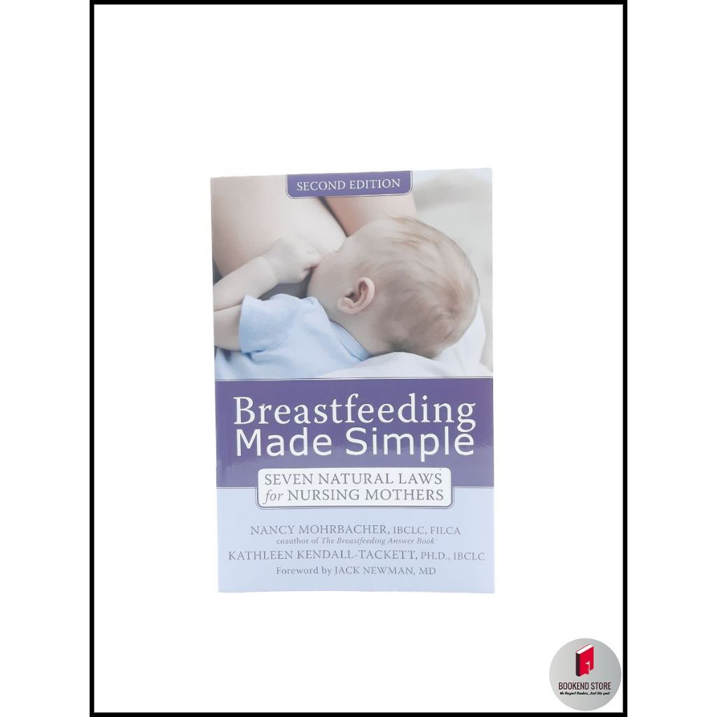 Breastfeeding Made Simple: Seven Natural Laws for Nursing Mothers by Nancy  Mohrbacher