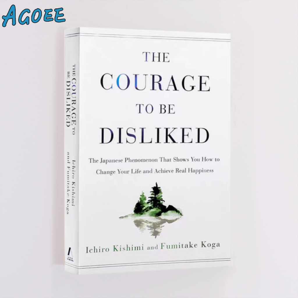 Agoee-The Courage to Be Disliked: How to Free Yourself, Change Your ...