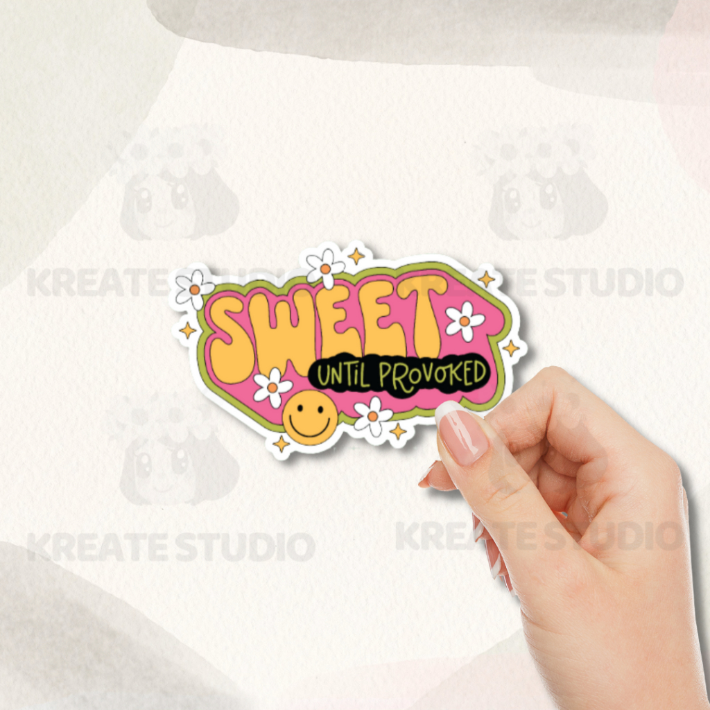 SWEET UNTIL PROVOKED | Laminated Waterproof Sticker for Tumblers and ...