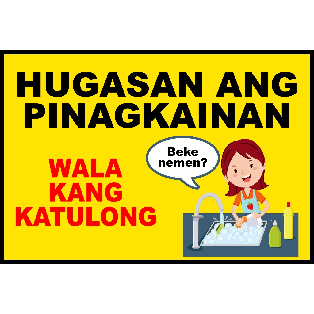 SIGN HUGASAN ANG PINAGKAINAN WALA KANG KATULONG SIGNAGE PVC TYPE OR ...