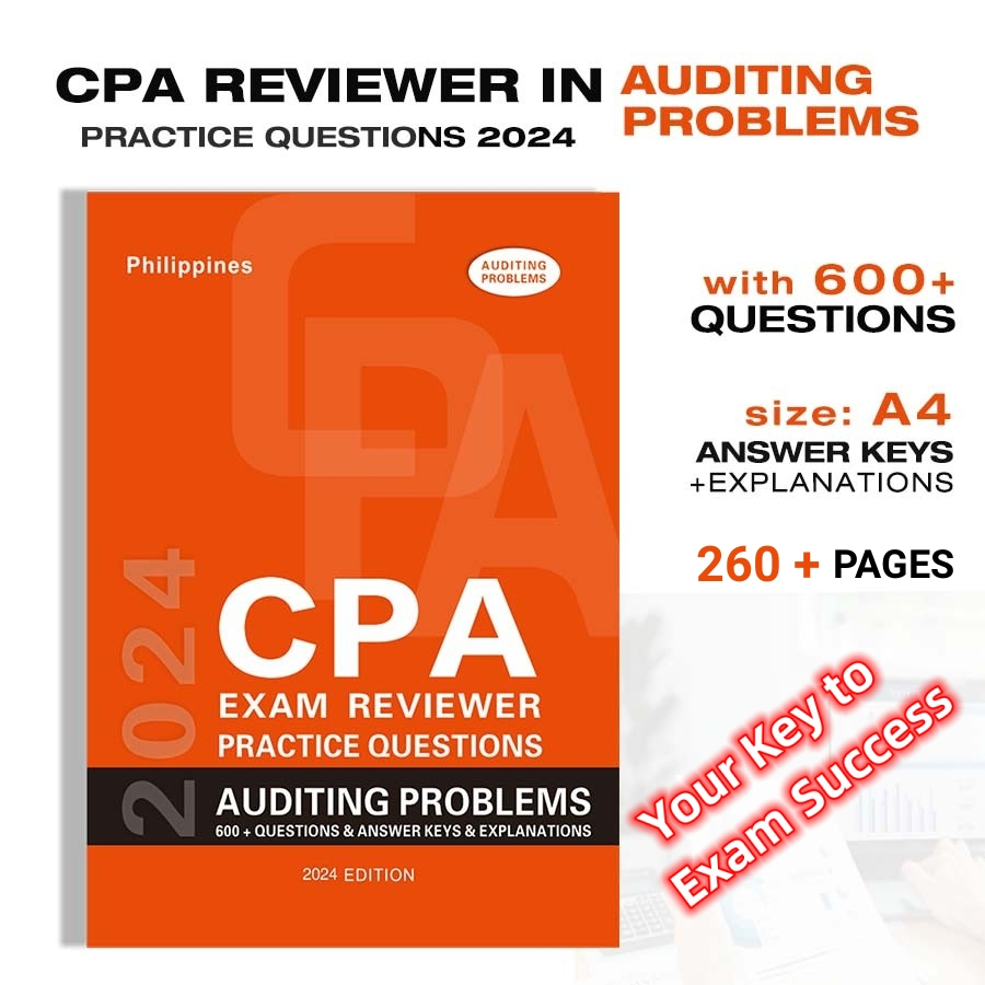 CPA Reviewer In Auditing Problems Exam Reviewer (600 + QUESTIONS & ANSWER  KEYS & EXPLANATIONS) 2024 | Shopee Philippines