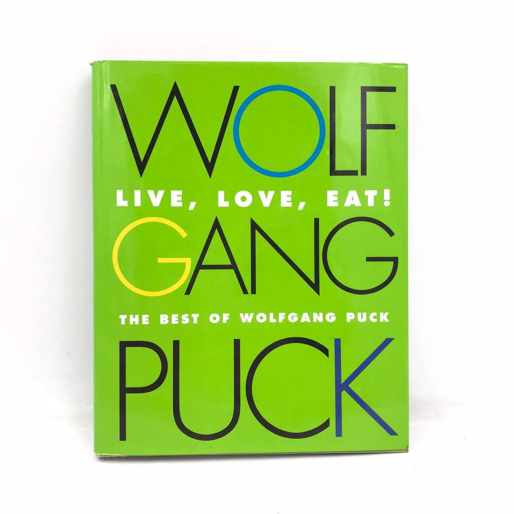 Wolf Live,Love,Eat! The Best Of Wolfgang Puck Recipes&Cooking Book