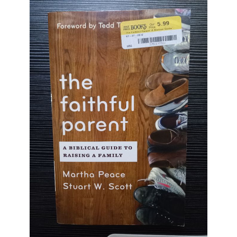 A BIBLICAL GUIDE TO RAISING A FAMILY the faithful parent Martha Peace ...