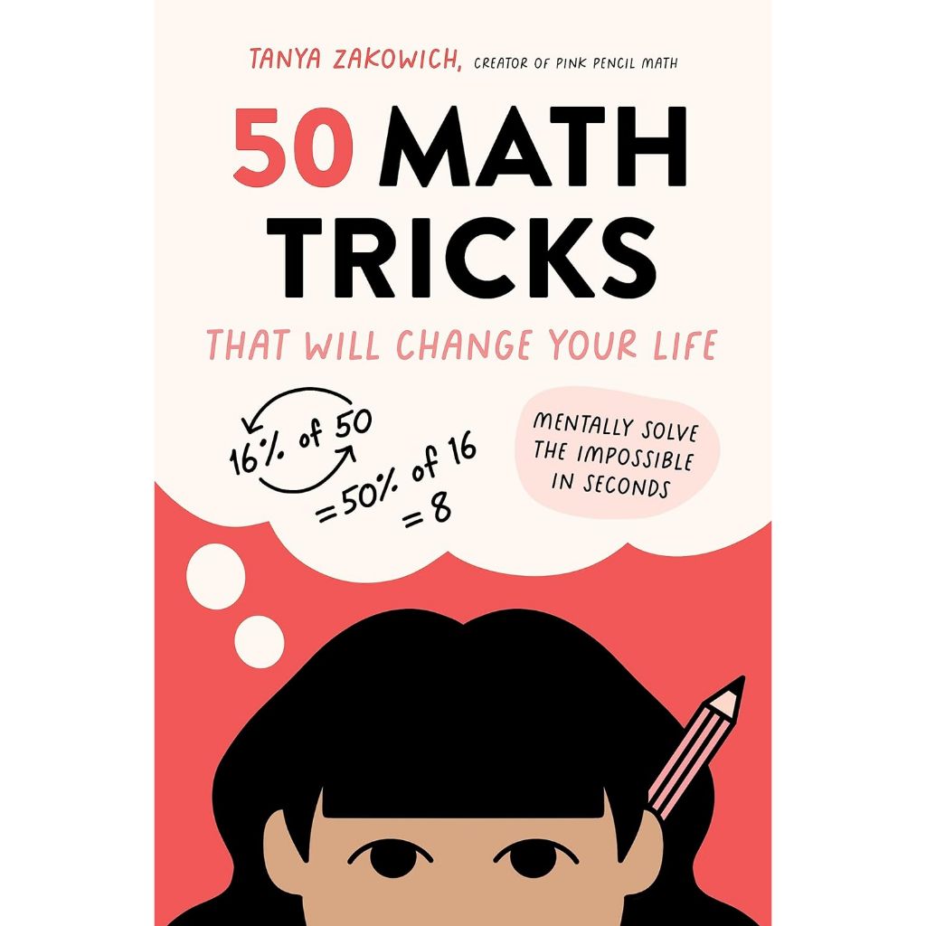 50 Math Tricks That Will Change Your Life: Mentally Solve the ...