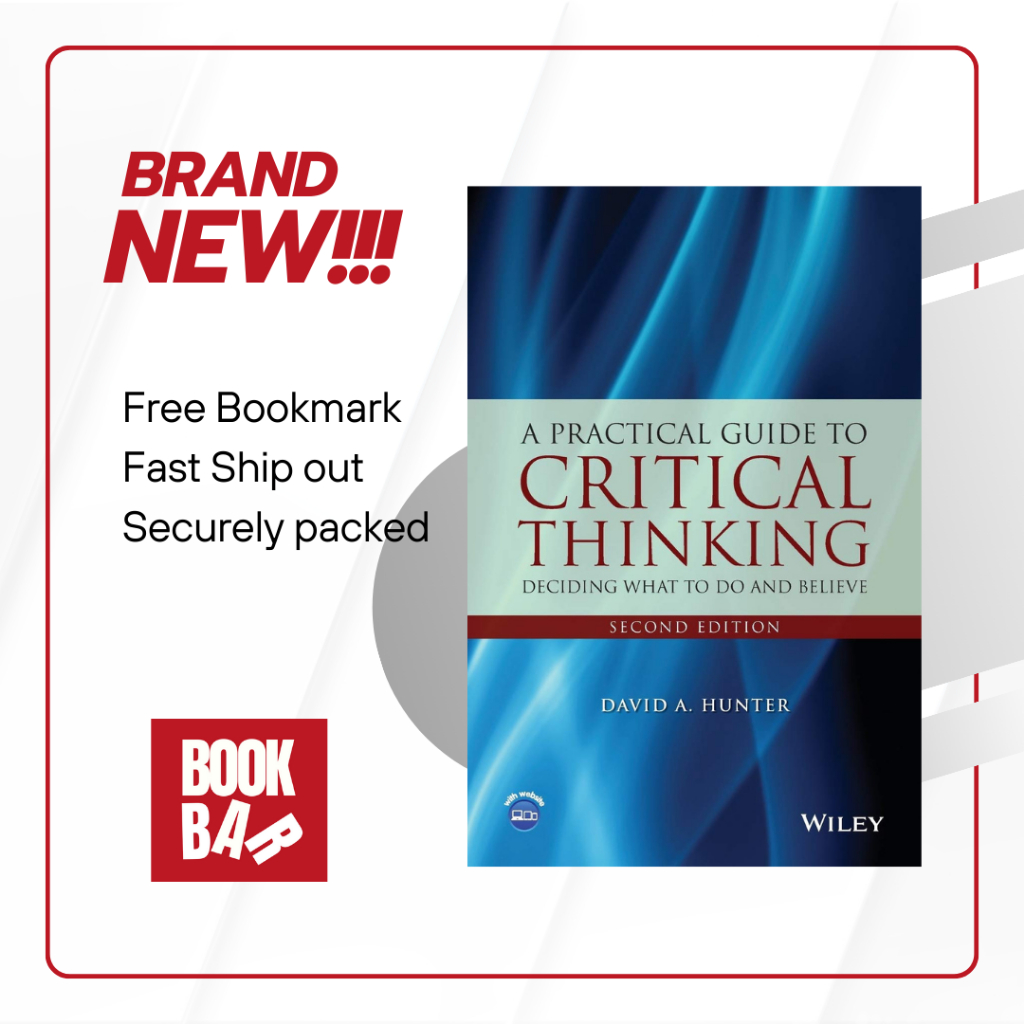 A Practical Guide to Critical Thinking: Deciding What to Do and Believe ...