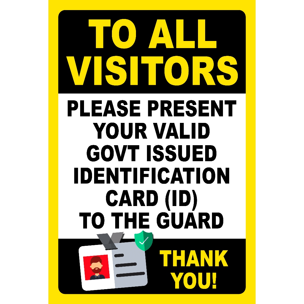 SIGN TO ALL VISITORS PLEASE PRESENT VALID ID PVC TYPE OR PLASTIC ...