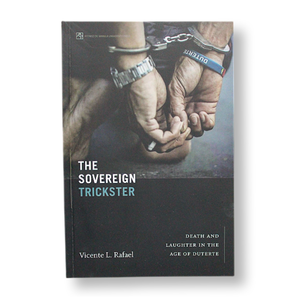 The Sovereign Trickster: Death and Laughter in the Age of Duterte by ...