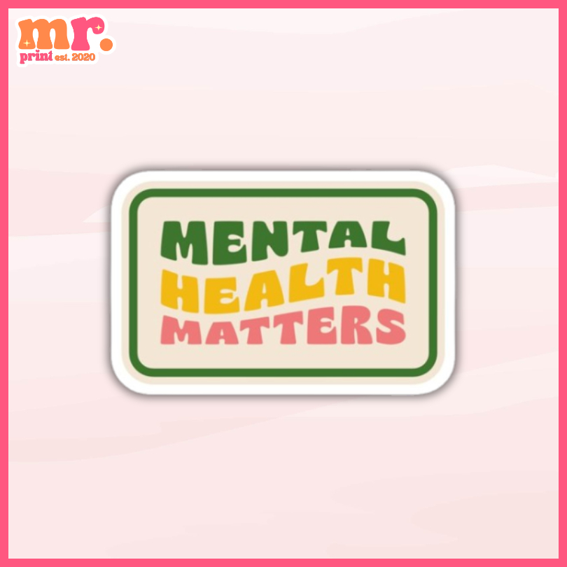 MENTAL HEALTH MATTERS STICKER | WATERPROOF STICKERS | MR. PRINT ...