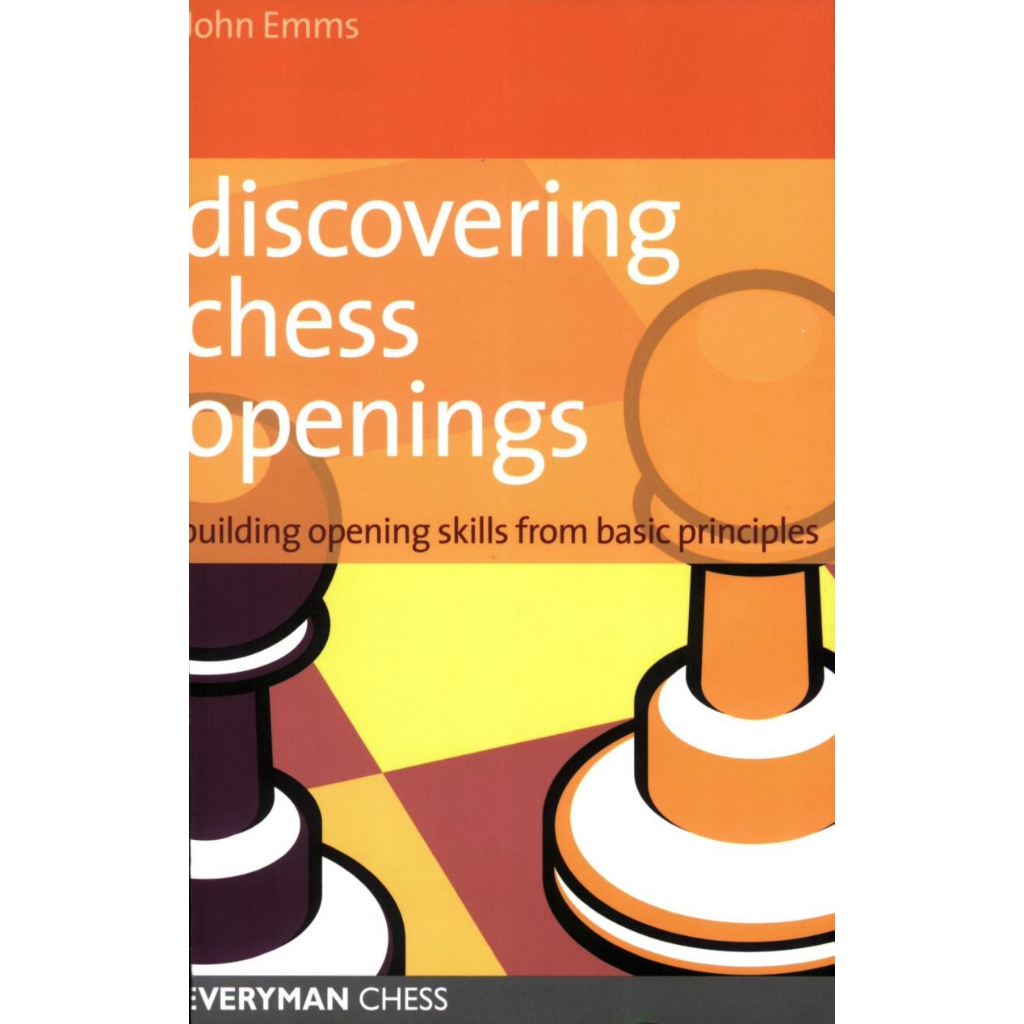 Discovering Chess Openings: Building Opening Skills from Basic ...