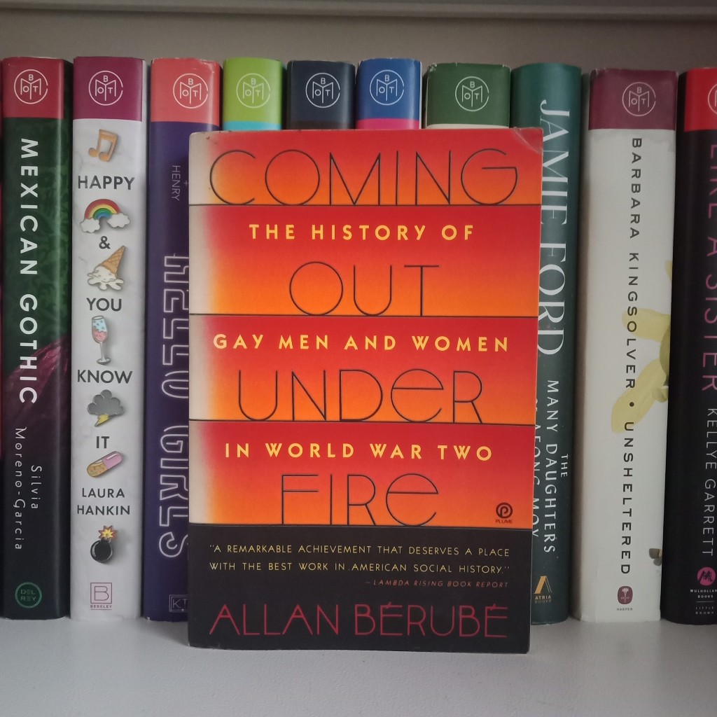 Coming Out Under Fire The History Of Gay Men And Women In World War Two By Allan Berube Pb
