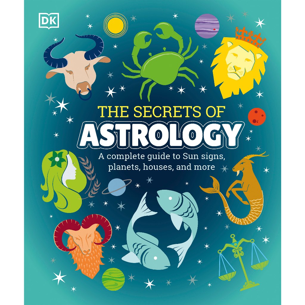 The Secrets of Astrology : A Complete Guide to Sun Signs, Planets ...