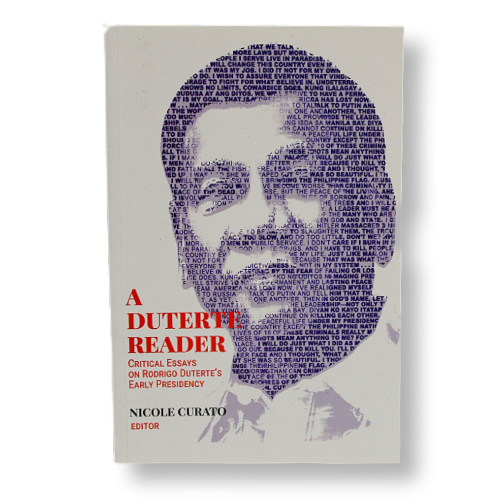 A Duterte Reader: Critical Essays on Rodrigo Duterte's Early Presidency ...