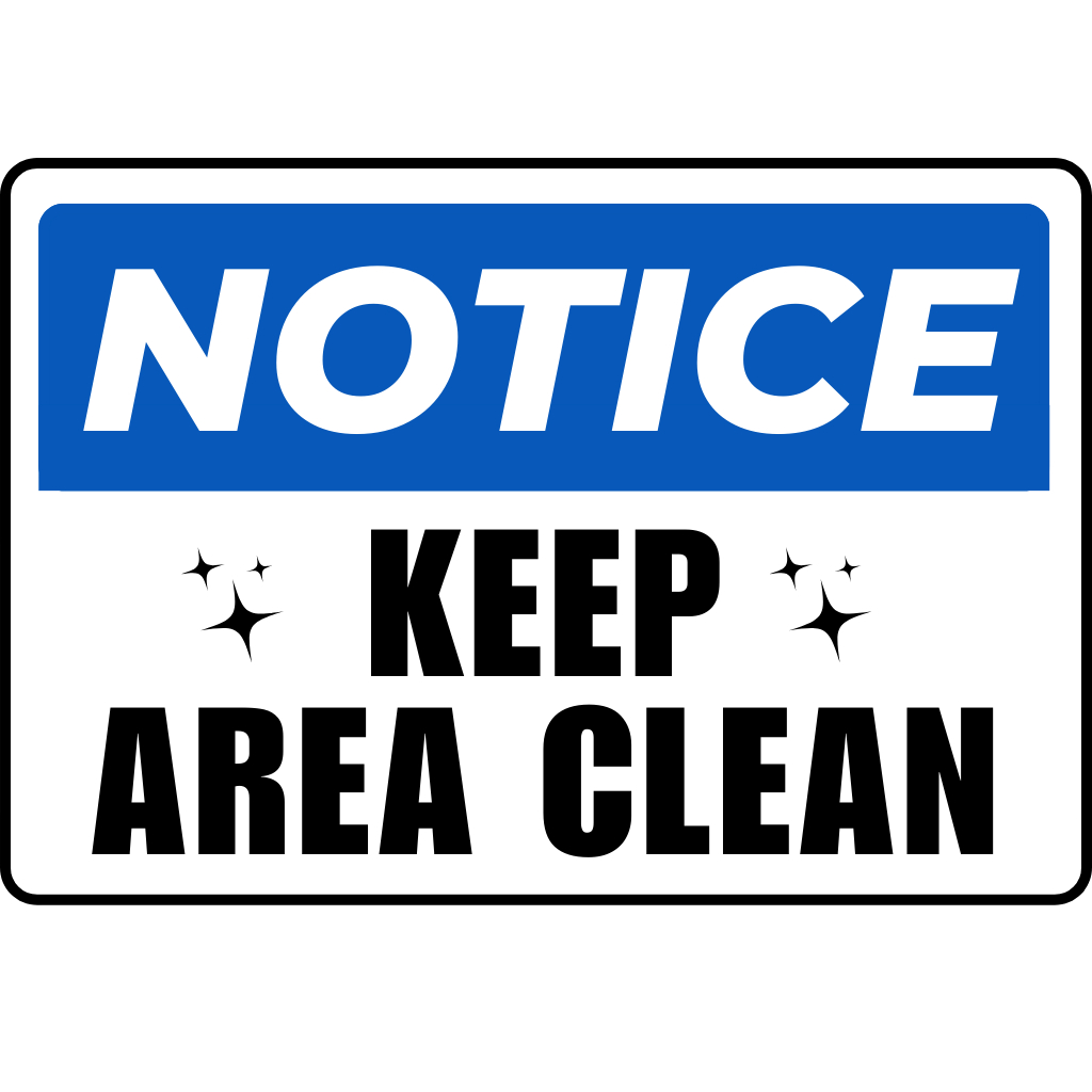 Notice Keep Area Clean - Laminated Signage - A4 Size - Clean Design ...