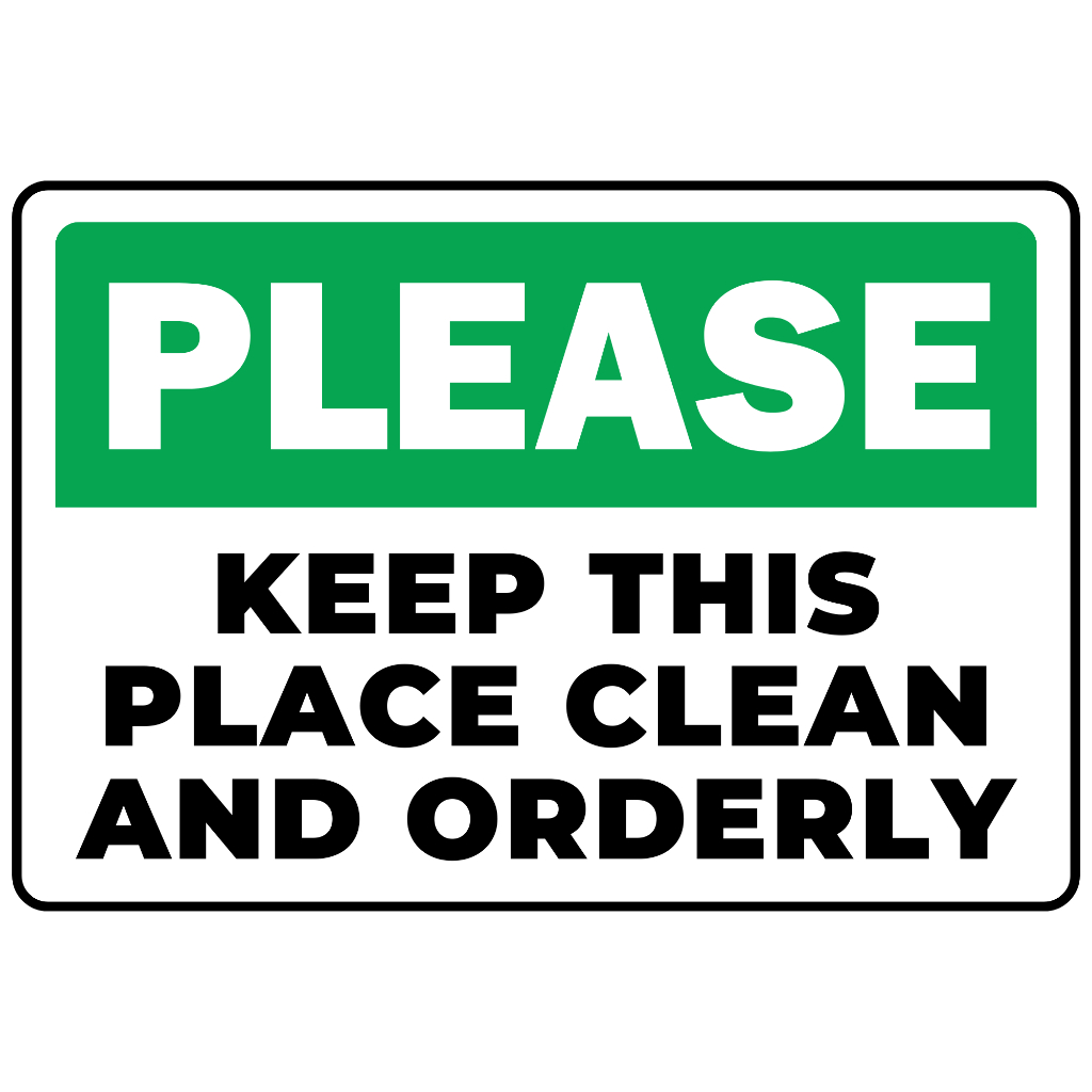 Please Keep This Place Clean And Orderly - Laminated Signage - A4 Size ...