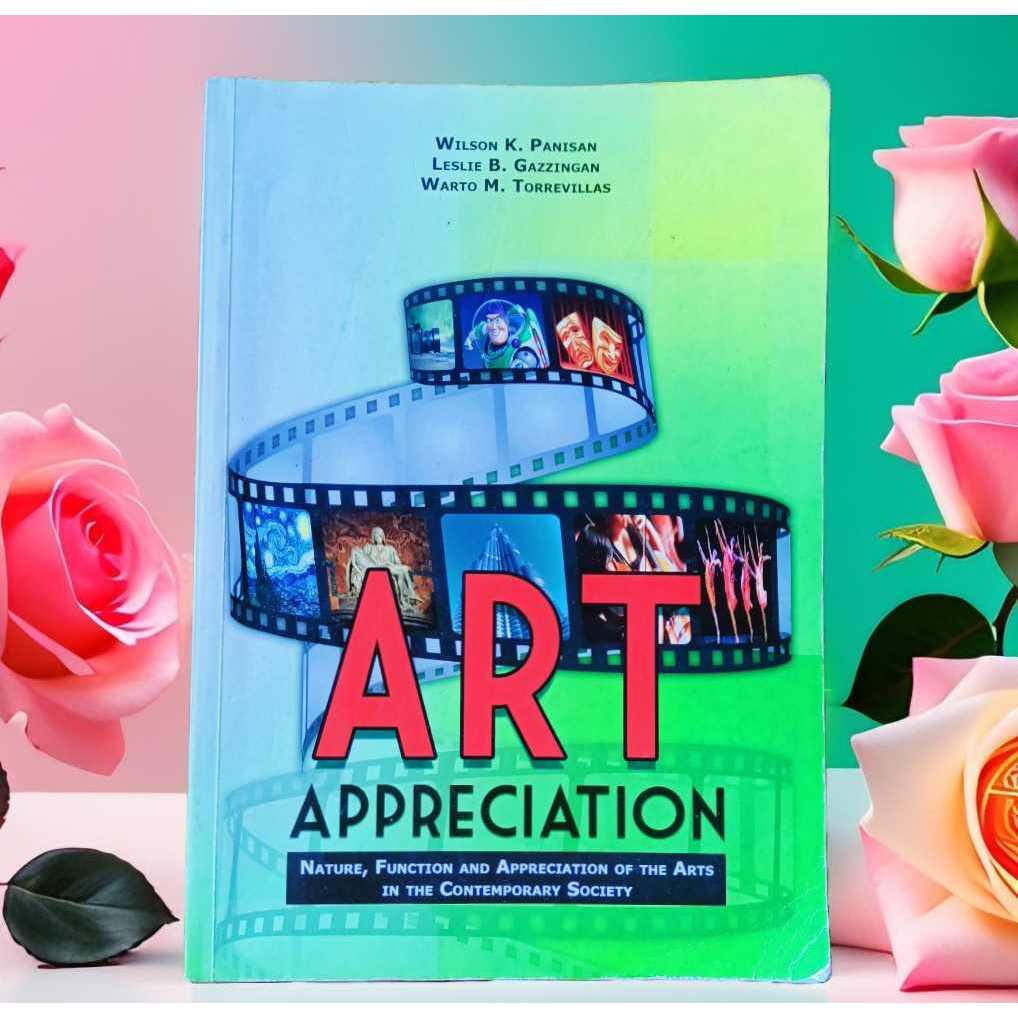 ART APPRECIATION ( Nature, Function and Appreciation of the Arts in the ...