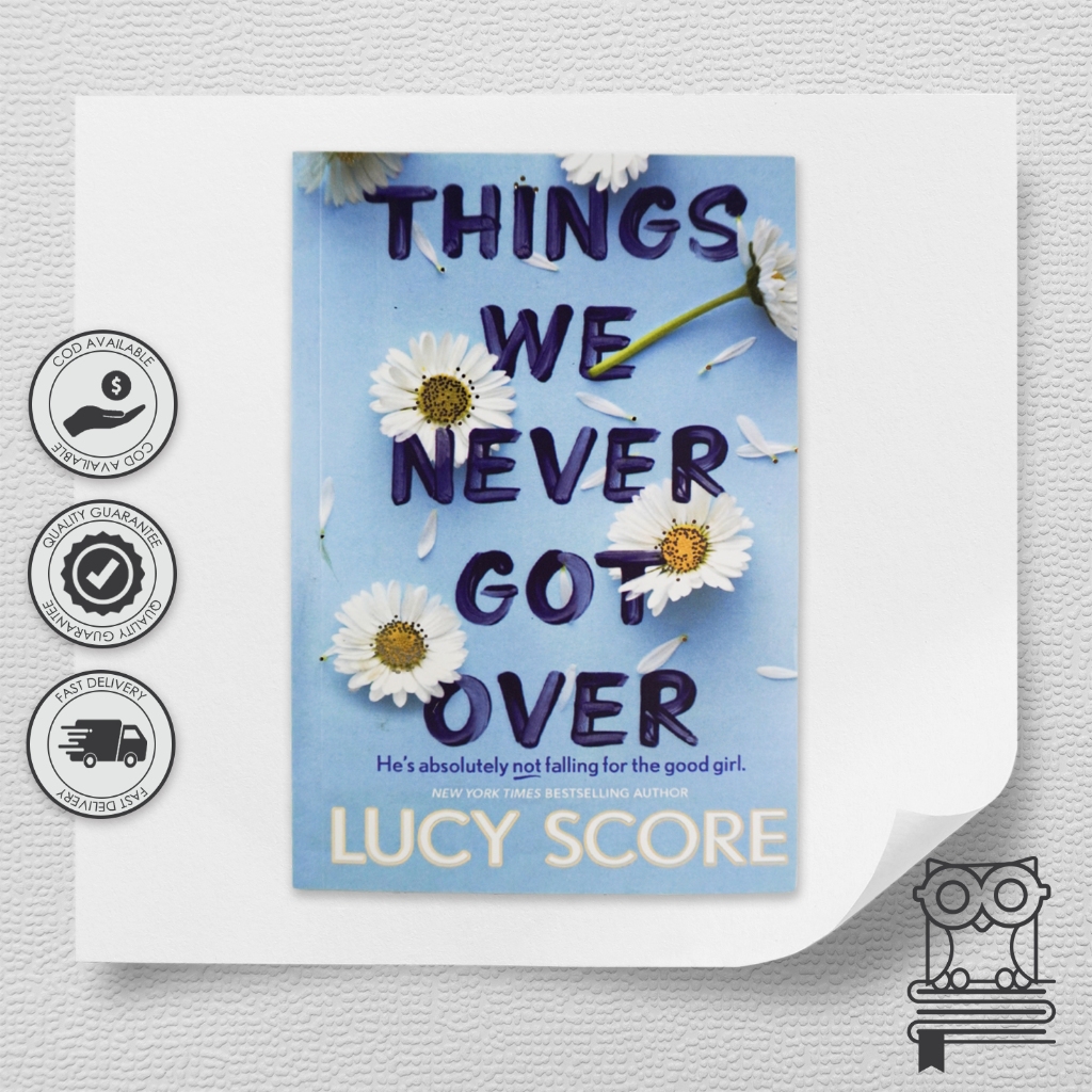 Booksmart Things We Never Got Over By Lucy Score A Romance Novel Book ...