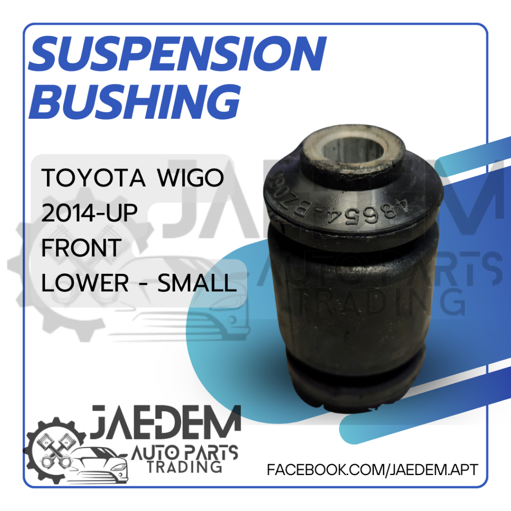 Suspension Arm Bushing - Toyota Wigo 2014-up - Front Lower (Big, Small ...