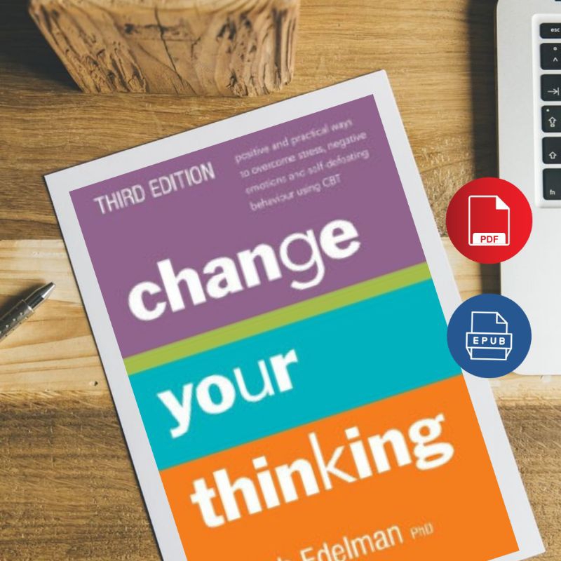 Change Your Thinking: Positive and Practical Ways to Overcome Stress ...