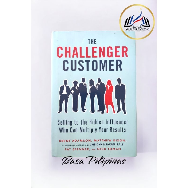 TWSI: The Challanger Customer, Selling to the hidden influencer