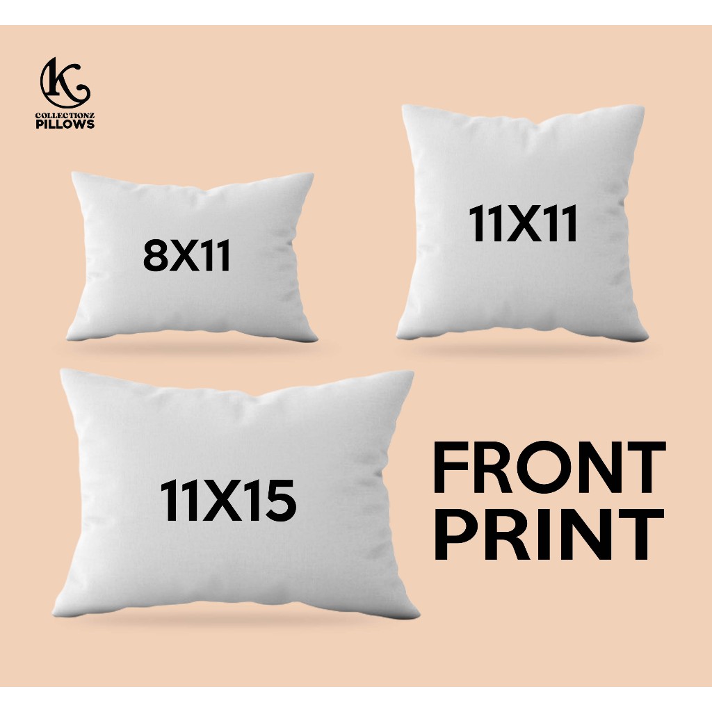 KC PILLOW CUSTOMIZED FRONT PRINT PILLOW 8x11 11x11 and 11x15 inches Shopee Philippines