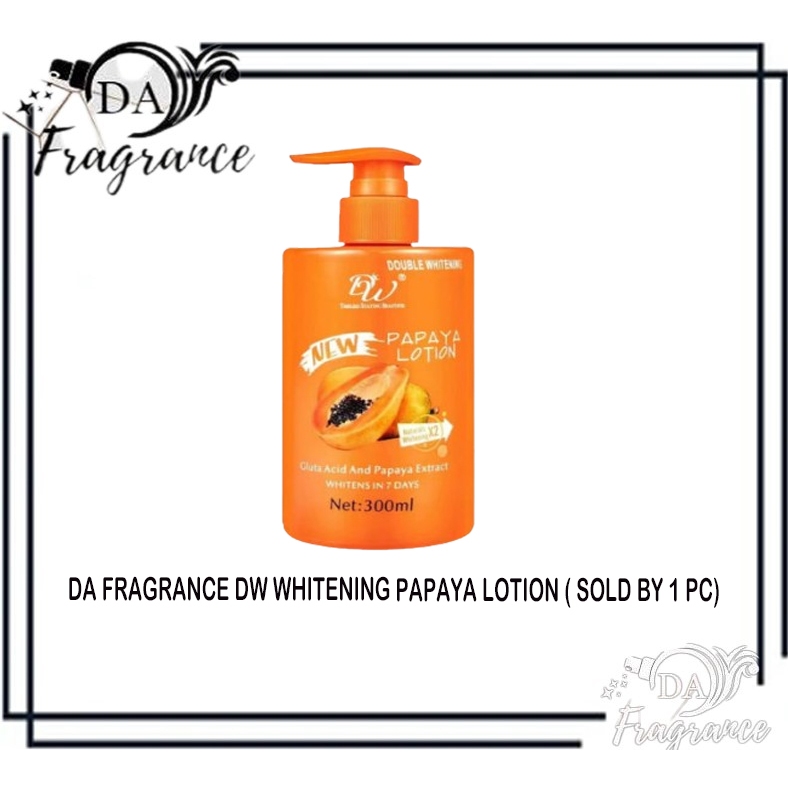 DA FRAGRANCE DW WHITENING PAPAYA LOTION ( SOLD BY 1 PC) Shopee
